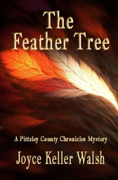 The Feather Tree - Joyce Keller Walsh - Bücher - Amazon Digital Services LLC - KDP Print - 9781684899876 - 15. Dezember 2021