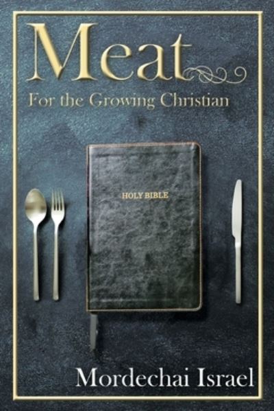 Cover for Mordechai Israel · Meat for the Growing Christian (Pocketbok) (2022)