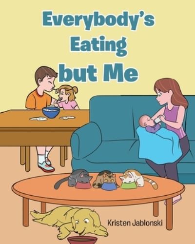 Cover for Kristen Jablonski · Everybody's Eating but Me (Book) (2022)