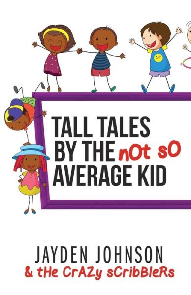 Tall Tales by the NOT SO Average Kid (BLACK & WHITE) - Tanya DeFreitas - Kirjat - Independently Published - 9781692269876 - sunnuntai 15. syyskuuta 2019