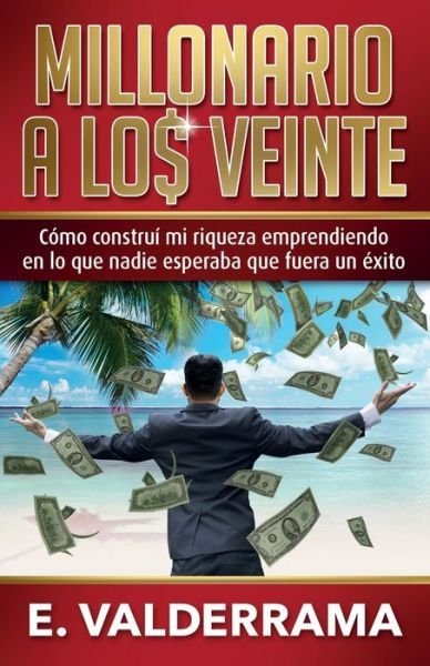 Cover for E Valderrama · Millonario a los veinte (Taschenbuch) (2019)