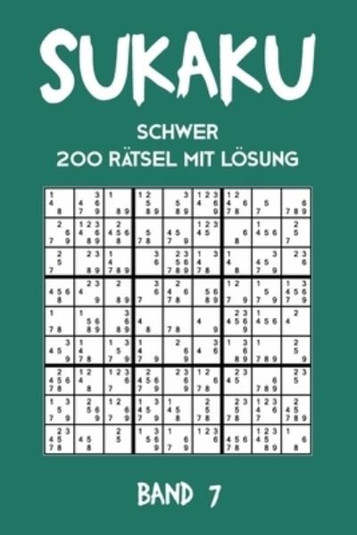 Cover for Tewebook Sukaku · Sukaku Schwer 200 Ratsel mit Loesung Band 7 (Paperback Bog) (2019)