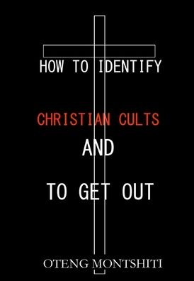 Cover for Oteng Montshiti · How to identify Christian cults and to get out (Hardcover Book) (2020)