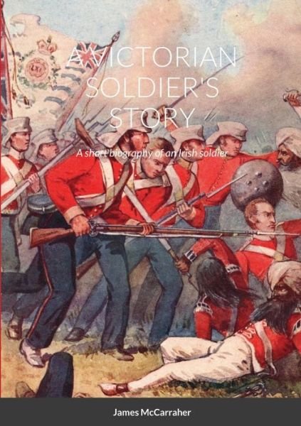 Cover for James Mccarraher · A Victorian Soldier's Story (Pocketbok) (2020)