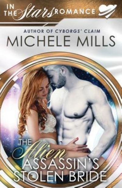 Cover for Michele Mills · The Alien Assassin's Stolen Bride (Paperback Book) (2018)