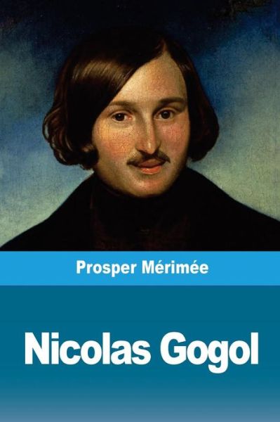 Nicolas Gogol - Prosper Merimee - Böcker - Createspace Independent Publishing Platf - 9781726034876 - 24 augusti 2018