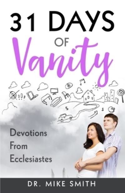 31 Days of Vanity - Mike Smith - Bücher - Franklin Publishing - 9781732002876 - 25. April 2020