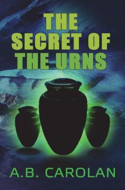 Cover for A.B. Carolan · The Secret of the Urns (Paperback Book) (2018)