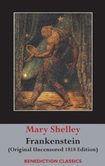 Cover for Mary Wollstonecraft Shelley · Frankenstein; or, The Modern Prometheus: (Hardcover Book) [Original Uncensored 1818 edition] (2017)