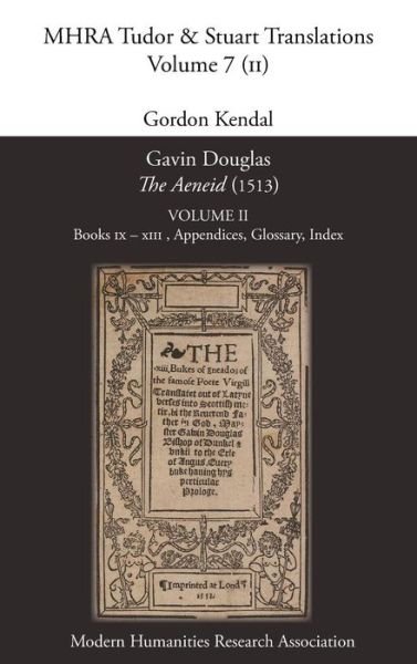 Cover for Gordon Kendal · Gavin Douglas, 'the Aeneid' (1513) Volume 2: Books Ix - Xiii, Appendices, Glossary, Index (Hardcover Book) (2013)