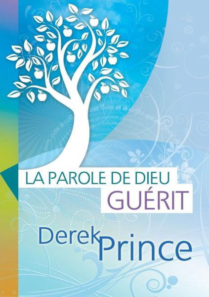 Cover for Dr Derek Prince · God's Word Heals - FRENCH (Pocketbok) [French edition] (2014)