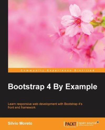 Cover for Silvio Moreto · Bootstrap 4 By Example (Paperback Book) (2016)