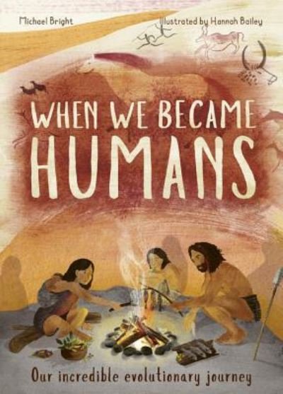 Cover for Michael Bright · When We Became Humans: Our Incredible Evolutionary Journey - Incredible Evolution (Inbunden Bok) (2019)
