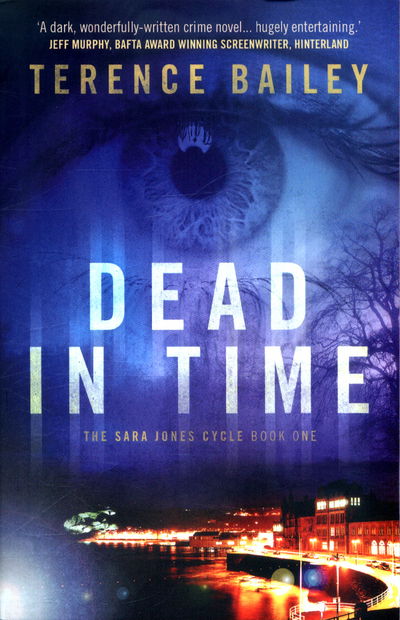 Cover for Terence Bailey · Dead in Time: The Sara Jones Cycle - The Sara Jones Cycle (Paperback Book) (2017)