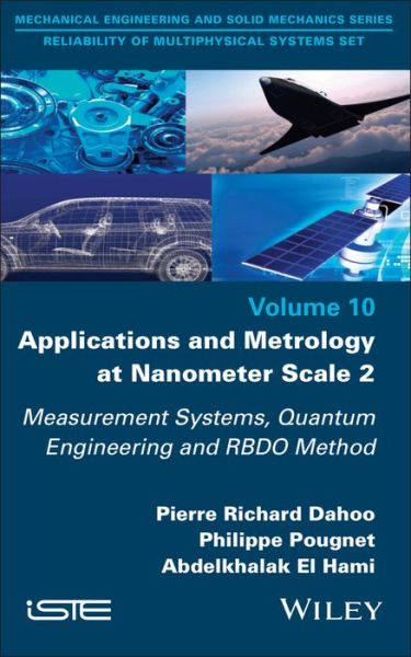 Applications and Metrology at Nanometer-Scale 2: Measurement Systems, Quantum Engineering and RBDO Method - Pierre-Richard Dahoo - Bøker - ISTE Ltd and John Wiley & Sons Inc - 9781786306876 - 6. april 2021