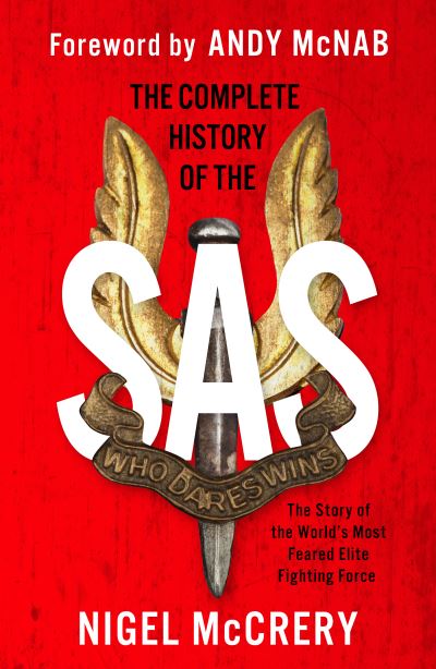 Cover for Nigel McCrery · The Complete History of the SAS: The World's Most Feared Elite Fighting Force (Paperback Book) [Revised and updated edition] (2021)