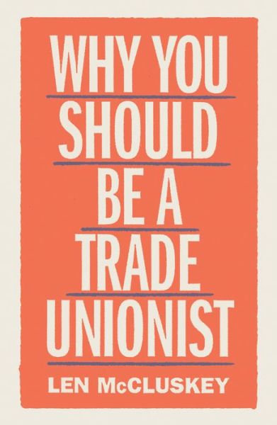 Cover for Len McCluskey · Why You Should be a Trade Unionist (Taschenbuch) (2020)