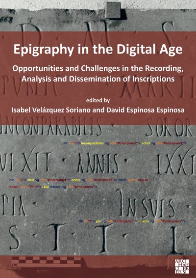 Cover for Epigraphy in the Digital Age: Opportunities and Challenges in the Recording, Analysis and Dissemination of Inscriptions (Paperback Book) (2021)
