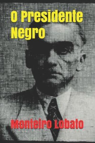 Cover for Monteiro Lobato · O Presidente Negro (Paperback Book) (2019)