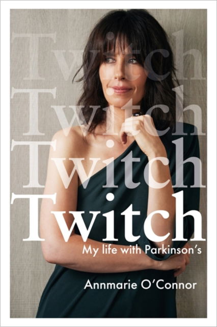 Cover for Annmarie O'Connor · Twitch: My life with Parkinson's disease (Paperback Book) (2025)