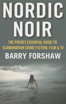 Cover for Barry Forshaw · Nordic Noir: The Pocket Essential Guide to Scandinavian Crime Fiction, Film and TV (Taschenbuch) (2013)