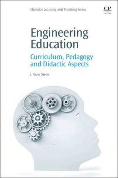 Cover for J Paulo Davim · Engineering Education: Curriculum, Pedagogy and Didactic Aspects - Chandos Learning and Teaching Series (Paperback Book) (2014)