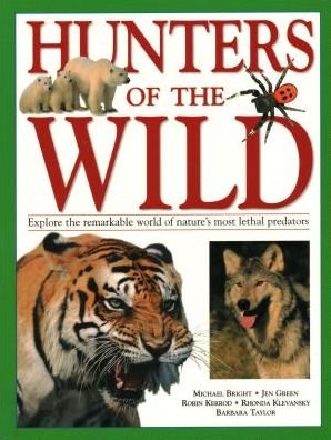 Cover for Michael Bright · Hunters of the Wild: Explore the remarkable world of nature's most lethal predators (Taschenbuch) (2018)