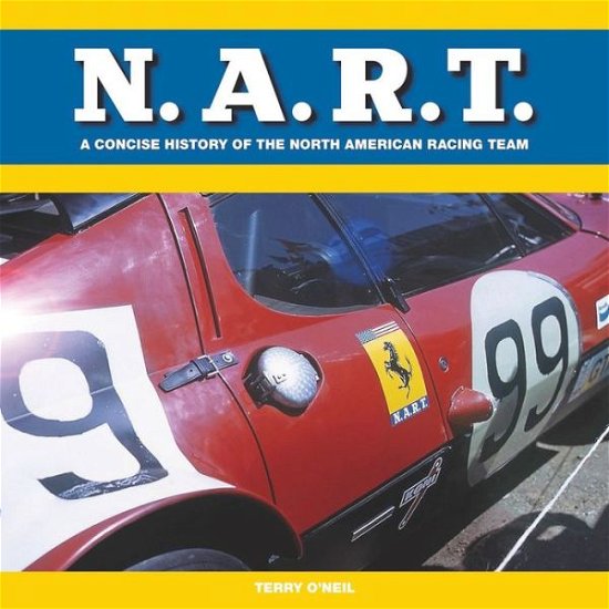 Cover for Terry O'Neill · N.A.R.T.: A Concise History of the North American Racing Team 1957 to 1982 (Gebundenes Buch) (2015)