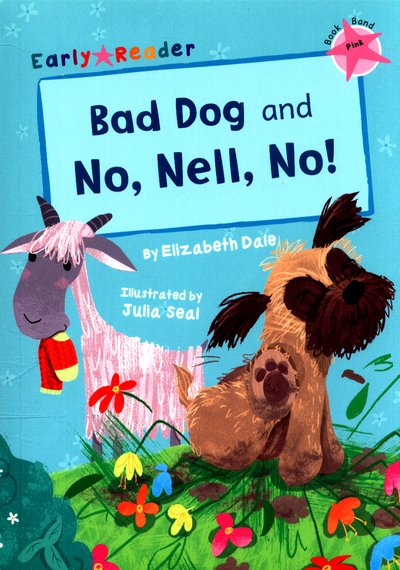 Cover for Elizabeth Dale · Bad Dog and No, Nell, No!: (Pink Early Reader) - Pink Band (Paperback Book) (2017)