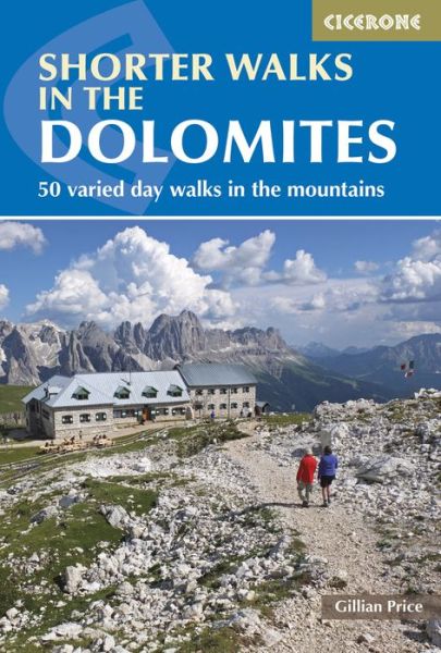 Shorter Walks in the Dolomites (3rd ed. Apr. 15) - Gillian Price - Böcker - Cicerone - 9781852847876 - 15 april 2015