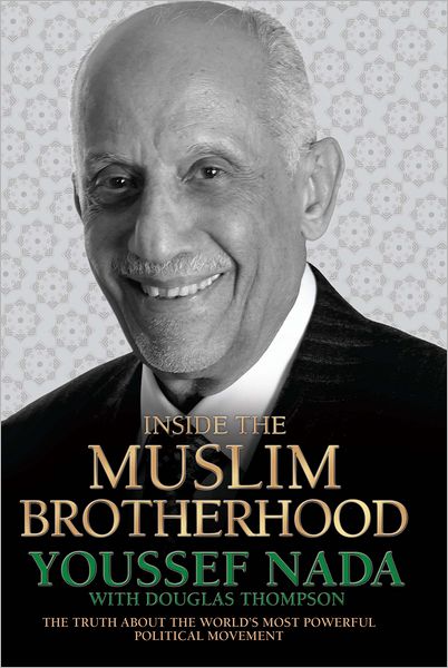 Cover for Douglas Thompson · Inside the Muslim Brotherhood: The Authorised Biography of Youssef Nada (Hardcover Book) (2012)