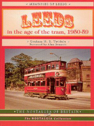 Cover for Graham H.E. Twidale · Leeds in the Age of the Tram 1950- 59 - The nostalgia collection (Paperback Bog) [New edition] (2021)