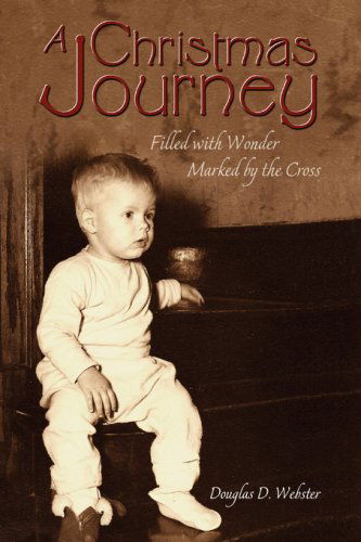 A Christmas Journey - Douglas D. Webster - Kirjat - Clements Publishing - 9781894667876 - maanantai 5. marraskuuta 2007