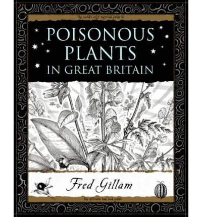 Poisonous Plants in Great Britain - Fred Gillam - Books - Wooden Books - 9781904263876 - October 20, 2008