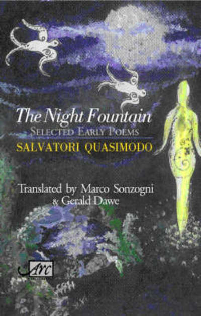 Cover for Salvatore Quasimodo · The Night Fountain: Selected Early Poems - Arc Translations (Hardcover Book) (2008)