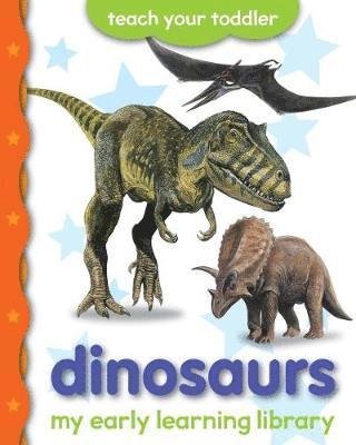 Cover for Chez Picthall · My Early Learning Library: Dinosaurs - My Early Learning Library (Board book) (2018)