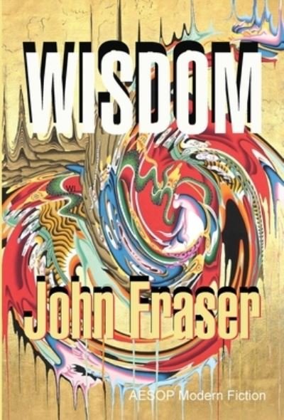 Cover for John Fraser · Wisdom (Hardcover Book) (2021)