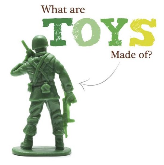 Cover for Joanna Brundle · What Are Toys Made Of? - Toys (Hardcover Book) (2016)