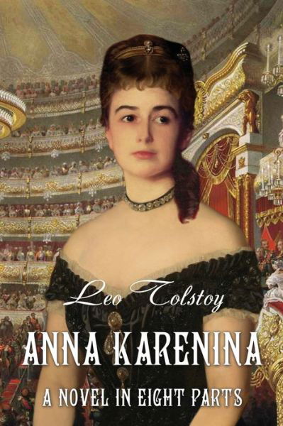 Cover for Leo Tolstoy · Anna Karenina. A Novel in Eight Parts (Illustrated) (Paperback Bog) (2021)