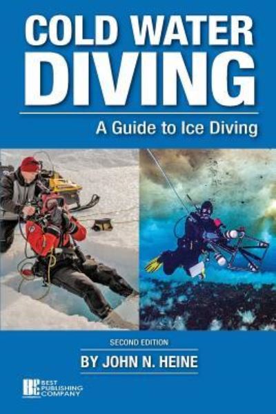 Cover for John N Heine · Cold Water Diving: A Guide to Ice Diving (Paperback Book) [2nd edition] (2015)