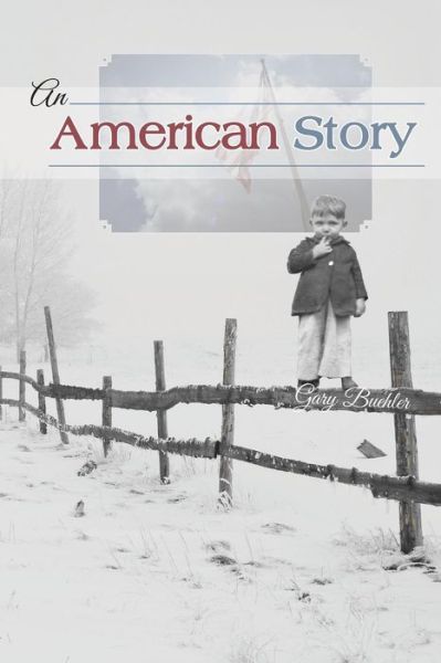 An American Story - Gary J Buehler - Books - New Education Press - 9781932842876 - January 15, 2018