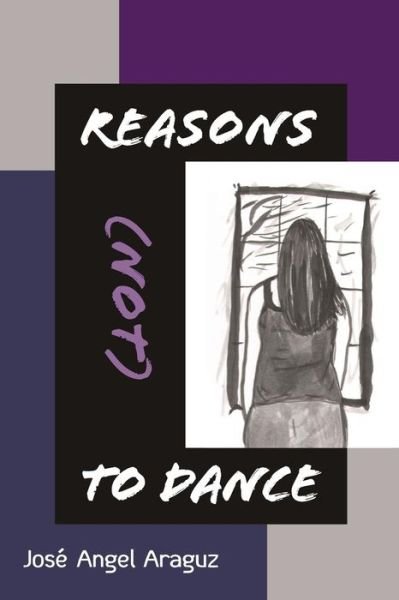 Cover for Jose Araguz · Reasons (Not) to Dance (Paperback Book) (2015)