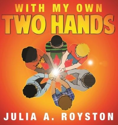 Cover for Julia a Royston · With My Own Two Hands (Hardcover Book) (2019)