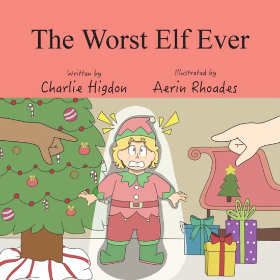 The Worst Elf Ever - Charlie Higdon - Inne - Crippled Beagle Publishing - 9781970037876 - 25 grudnia 2021