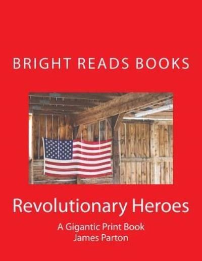 Cover for James Parton · Revolutionary Heroes (Paperback Book) (2017)