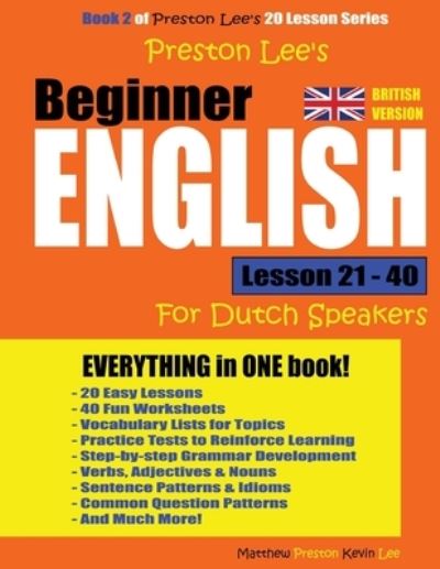 Preston Lee's Beginner English Lesson 21 - 40 For Dutch Speakers (British) - Matthew Preston - Bøger - Createspace Independent Publishing Platf - 9781977955876 - October 2, 2017