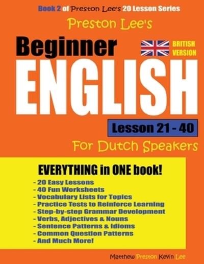Preston Lee's Beginner English Lesson 21 - 40 For Dutch Speakers (British) - Matthew Preston - Bücher - Createspace Independent Publishing Platf - 9781977955876 - 2. Oktober 2017
