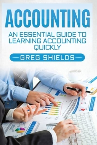 Accounting - Greg Shields - Books - Createspace Independent Publishing Platf - 9781978341876 - October 15, 2017