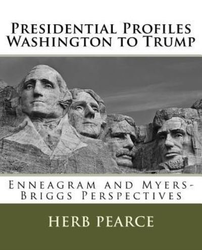 Cover for Herb Pearce · Presidential Profiles : Washington to Trump (Paperback Bog) (2018)