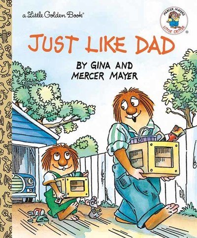 Cover for Mercer Mayer · Just Like Dad - Little Golden Book (Hardcover bog) (2020)